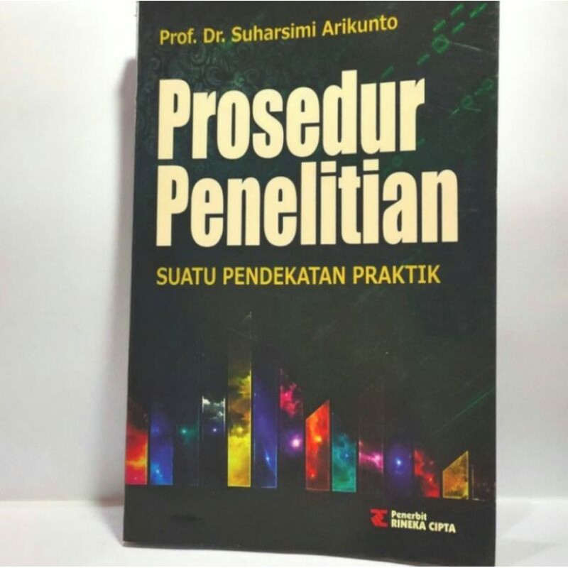 Cover PROSEDUR PENELITIAN :  Suatu Pendekatan Praktik / Prof.Dr. SUHARSIMI ARIKONTO