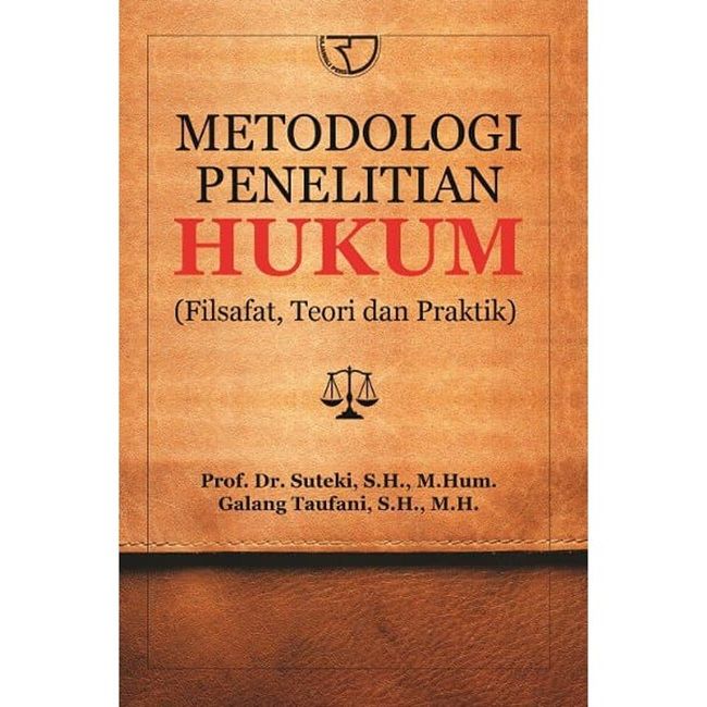 Cover METODE PENELITIAN HUKUM :  Filsafat, Teori dan Praktik / Prof. Dr. SUTEKI, S.H., M.H.