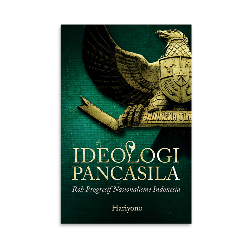 Cover IDEOLOGI PANCASILA :  Roh Progresif Nasionalisme Indonesia / HARIYONO
