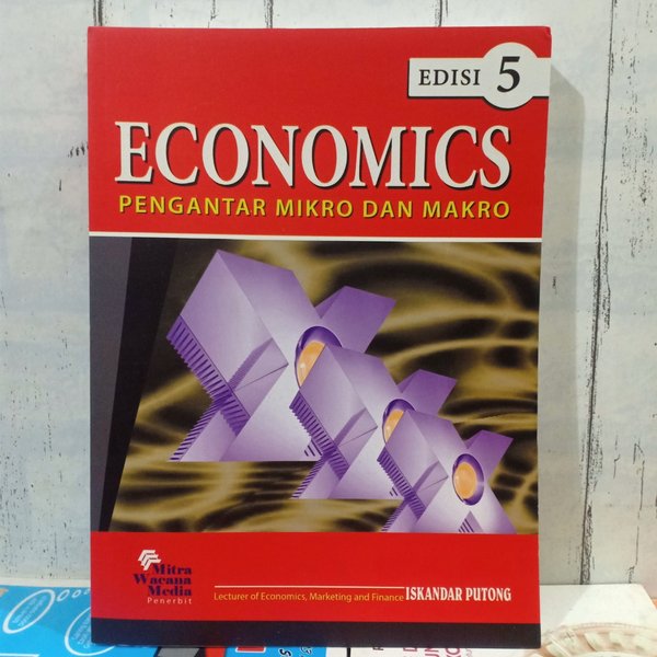 Cover ECONOMICS :  Pengantar Mikro Dan Makro / ISKANDAR PUTONG