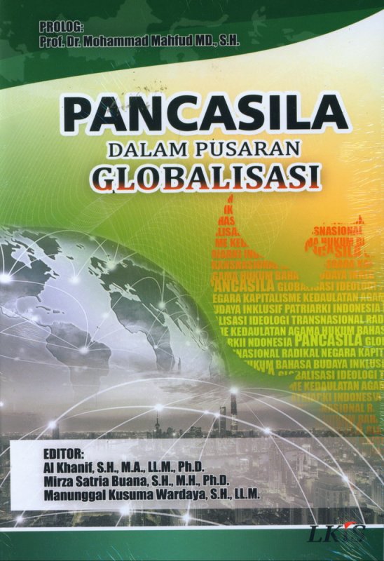 Cover PANCASILA DALAM PUSARAN GLOBALISASI / Al Khanif, S.H., M.A., Ph.D.