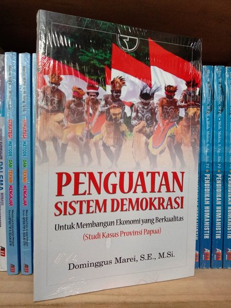 Cover PENGUATAN SISTEM DEMOKRASI :  Untuk Membangun Ekonomi Yang Berkualitas / DOMINGGUS MAREI,S.E., M.S i