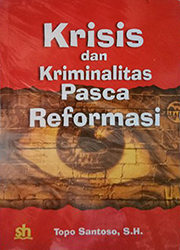 Cover KRISIS DAN KRIMINALITAS PASCA REFORMASI / TOPO SANTOSO, S.H.