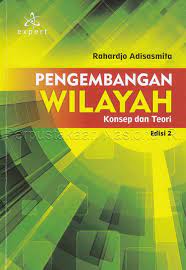 Cover PENGEMBANGAN WILAYAH :  Konsep dan Teori / Rahardjo Adisasmita