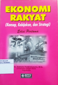 Cover EKONOMI RAKYAT :  ( konsep, kebijakan, dan strategi ) / PROF.DR. SOEHARTO PRAWIROKUSUMO, M.SC