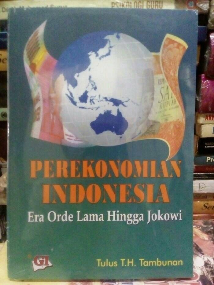 Cover PEREKONOMIAN INDONESIA :  Era Orde Lama Hingga Jokowi / TULUS T.H TAMBUNAN