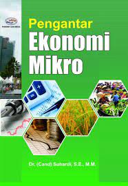 Cover PENGANTAR EKONOMI MIKRO / DR. ( CANDRA) SUHARDI, S.E., M.M.