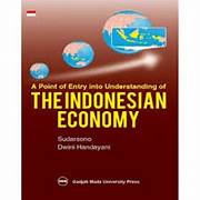 Cover A POINT OF ENTRY INTO UNDERSTANDING OF THE INDONESIA ECONOMY / SUDARSONO
