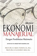 Cover EKONOMI MANAJERIAL :  Dengan Pendekatan Matematis / prof. DR. AULIA TASMAN, S.E., M.Sc