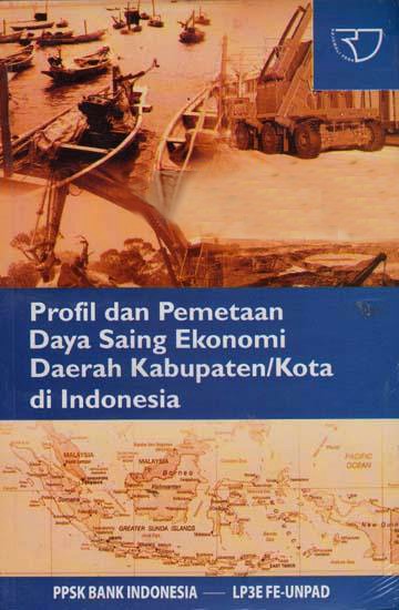 Cover PROFIL DAN PEMETAAN DAYA SAING EKONOMI DAERAH KABUPATEN/KOTA DI INDONESIA / LEMBAGA