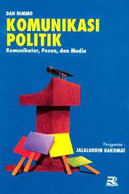 Cover KOMUNIKASI POLITIK :  Komunikator, Pesan, dan Media / DAN NIMMO