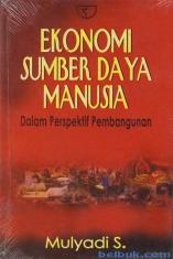 Cover EKONOMI SUMBER DAYA MANUSIA :  Dalam Perspektif Pembangunan / MULYADI S.