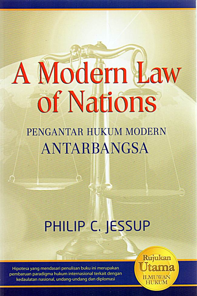 Cover A MODERN LAW OF NATIONS :  PENGANTAR HUKUM MODERN ANTARBANGSA / PHILIP C. JESSUP