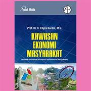 Cover KAWASAN EKONOMI MASYARAKAT :  Program Pengabdian Masyarakat PERTAMINA / PROF. Dr. Ir. ELLYZA NURDIN,.M.S