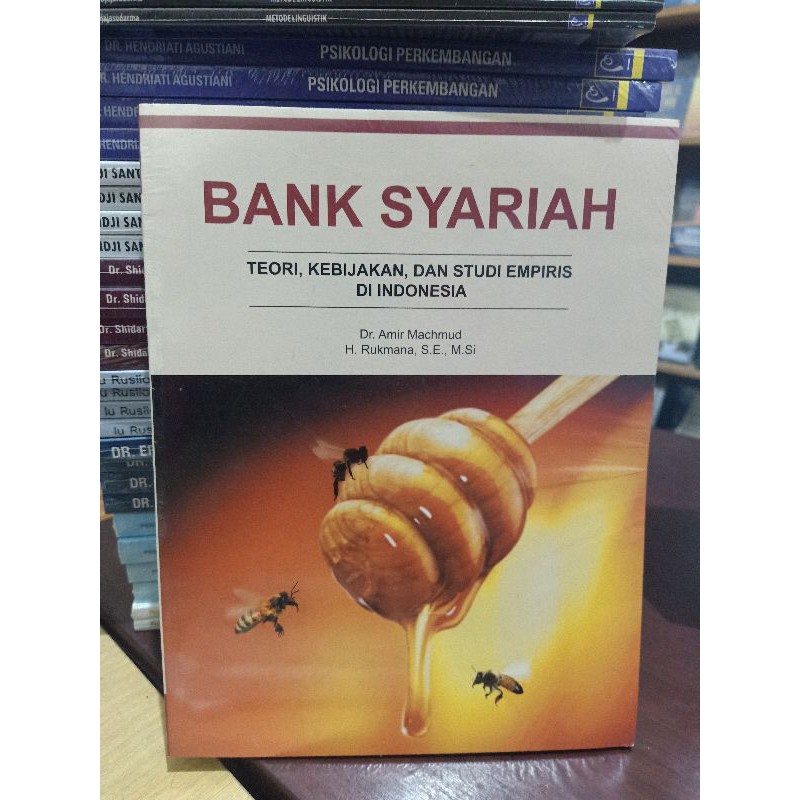 Cover BANK SYARIAH :  Teori, Kebijakan, dan Studi Empiris di Indonesia / Dr. AMIR MACHMUD