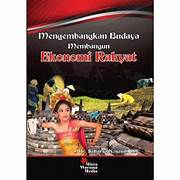 Cover MENGEMBANGKAN BUDAYA MEMBANGUN EKONOMI RAKYAT / SOBARSA,ME.Ph.D
