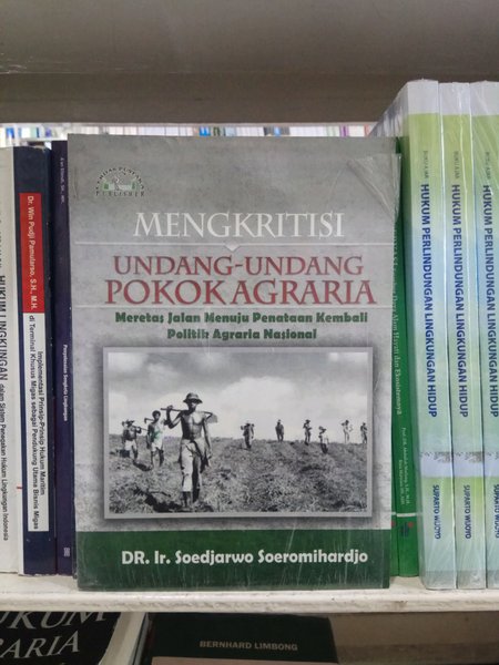 Cover MENGKRITISI UNDANG-UNDANG POKOK AGRARIA :  MERETAS JALAN MENUJU PENATAAN KEMBALI POLITIK AGRARIA NASIONAL / DR. IR. SOEDJARWO SOEROMIHARDJO