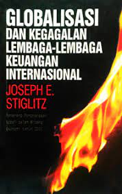 Cover KEGAGALAN GLOBALISASI :  DAN LEMBAGA- LEMBAGA KEUANGAN INTERNASIONAL / JOSEPH E. STIGLITZ