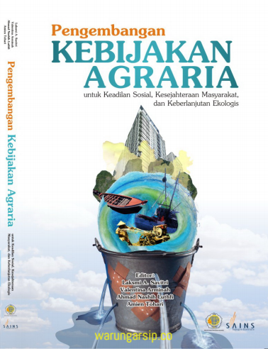 Cover PENGEMBANGAN KEBIJAKAN AGRARIA :  Untuk Keadilan Sosial, Kesejahteraan Masyarakat, dan Keberlanjutan Ekologis / TIM