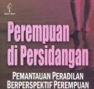Cover PEREMPUAN DI PERSIDANGAN :  Pemantauan Peradilan Berperspektif Perempuan / SULISTYOWATI IRIANTO