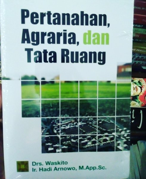 Cover PERTANAHAN, AGRARIA, DAN TATA RUANG / DRS. WASKITO