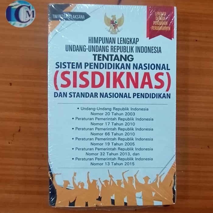 Cover HIMPUNAN LENGKAP UNDANG-UNDANG REPUBLIK INDONESIA TENTANG SISTEM PENDIDIKAN NASIONAL (SISDIKNAS) DAN STANDAR NASIONAL PENDIDIKAN / TIM REDAKSI LAKSANA