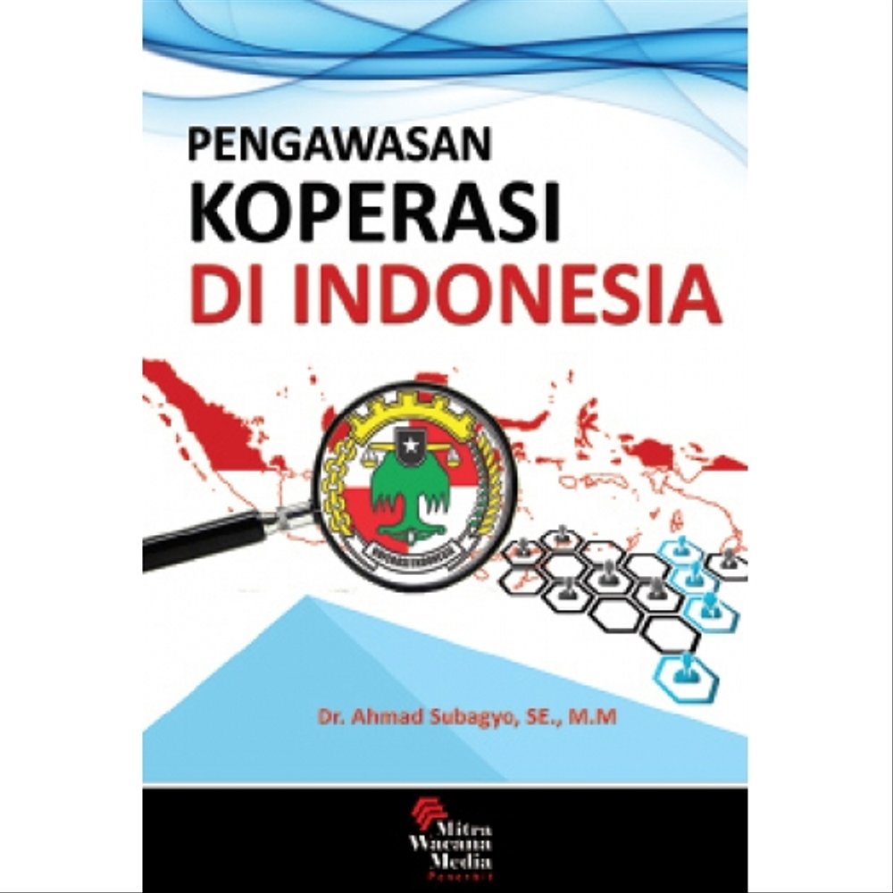 Cover PENGAWASAN KOPERASI DI INDONESIA / Dr. AHMAD SUBAGYO,SE.,M.M