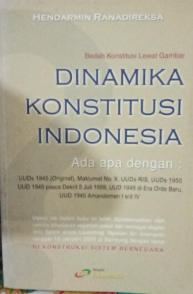 Cover DINAMIKA KONSTITUSI INDONESIA :  Bedah Konstitusi Lewat Gambar / HENDARMIN RANADIREKSA