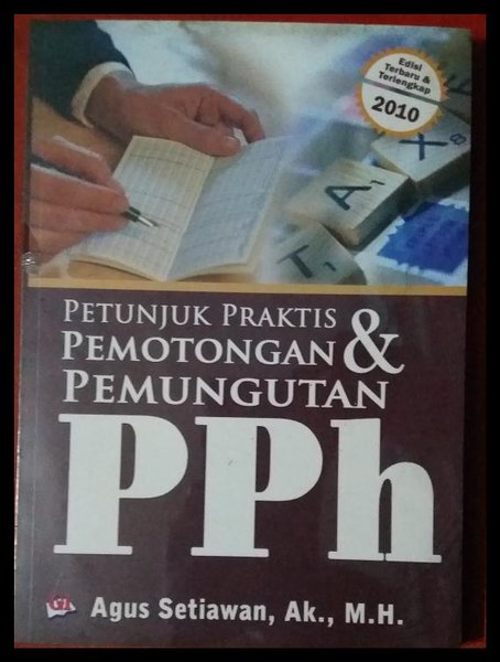 Cover PETUNJUK PRAKTIS PEMOTONGAN & PEMUNGUTAN (PPh) / AGUS SETIAWAN