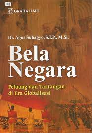 Cover Bela Negara :  Peluang dan Tantangan di Era Globalisasi / Dr. Agus Subagyo, S.I.P., M.Si.