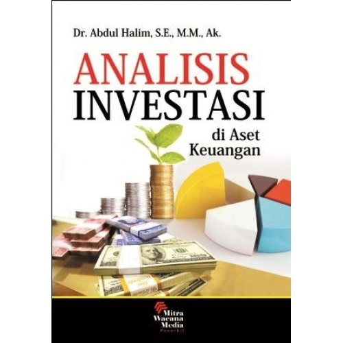 Cover ANALISIS INVESTASI DI ASET KEUANGAN / Dr. ABDUL HALIM S.E., M.M. AK