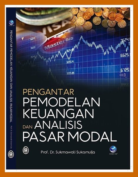 Cover PENGANTAR PEMODELAN KEUANGAN DAN ANALISIS PASAR MODAL / PROF.Dr. SUKMAWATI SUKAMULJA