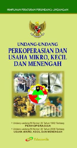 Cover UNDANG-UNDANG PERKOPERASIAN DAN USAHA MIKRO, KECIL DAN MENENGAH :  Partai Politik, Penyelenggara Pemilihan Umum, Pemilihan Umum Anggota DPR, DPD dan DPRD, Pemilihan Umum Presiden dan Wakil Presiden, Bantuan Keuangan Kepada Partai Politik, Petunjuk Pelaksanaan Pendaftaran Partai Politik Menjadi Badan HUkum, Kode Etik Penyelenggaraan Pemilihan Umum, Tata Cara Pemberitahuan Kampanye Pemilihan Umum / TIM FOKUSMEDIA