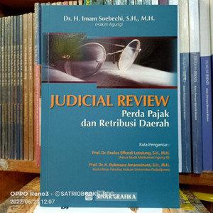 Cover JUDICIAL REVIEW :  PERDA PAJAK DAN RETRIBUSI DAERAH / DR. H. IMAM SOEBECHI, S.H., M.H.