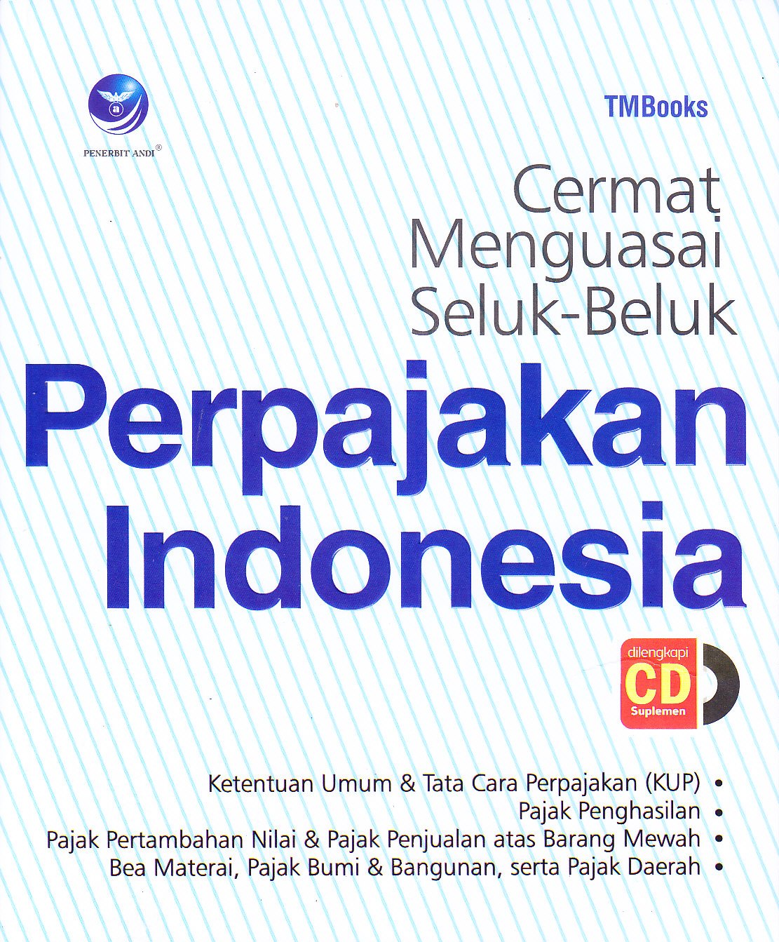 Cover CERMAT MENGUASAI SELUK-BELUK PERPAJAKAN INDONESIA / TIMBOOKS