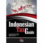 Cover INDONESIA TAX GUIDE / IRWANSYAH LUBIS,S.E., M.Si