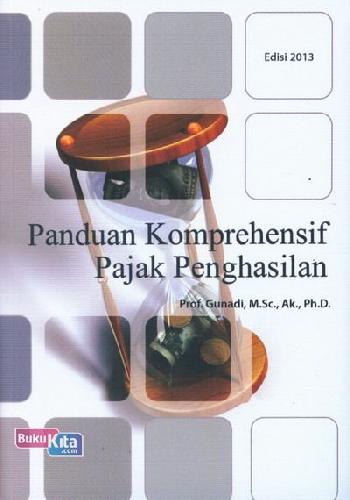 Cover PANDUAN KOMPRENHENSIF PAJAK PENGHASILAN / PROF. GUNADI,M.SC