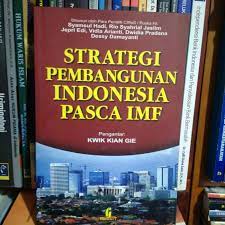 Cover STRATEGI PEMBANGUNAN INDONESIA PASCA IMF :  Konsep, Dimensi,dan Strateginya / SYAMSUL HADI