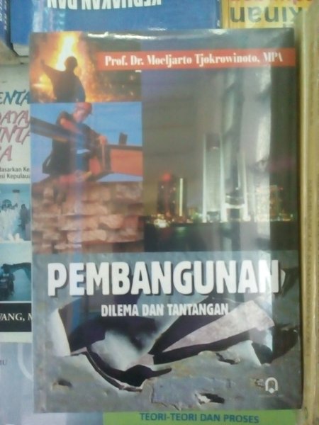 Cover PEMBANGUNAN DILEMA DAN TANTANGAN / Moeljarto Tjokrowinoto, MPA