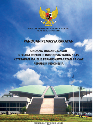 Cover PANDUAN PEMASYARAKATAN UNDANG-UNDANG DASAR NEGARA REPUBLIK INDONESI TAHUN 1945 DAN KETETAPAN MAJELIS PERMUSYAWARATAN RAKYAT REPUBLIK INDONESIA / TIM SEKRETARIAT JENDERAL MPR RI