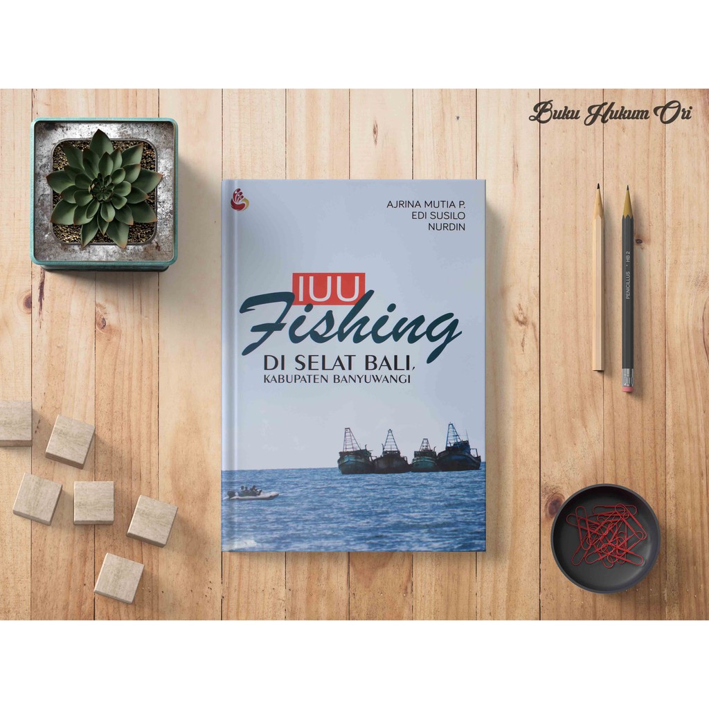 Cover IUU FISHING DI SELAT BALI KABUPATEN BANYUWANGI / AJRINA  MUTIA