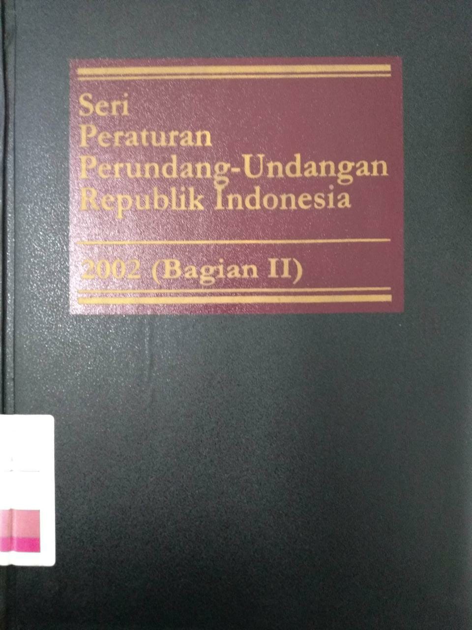 Cover SERI PERATURAN PERUNDANG-UNDANGAN REPUBLIK INDONESIA / TIM READAKSI WIKRAMA WASKITHA
