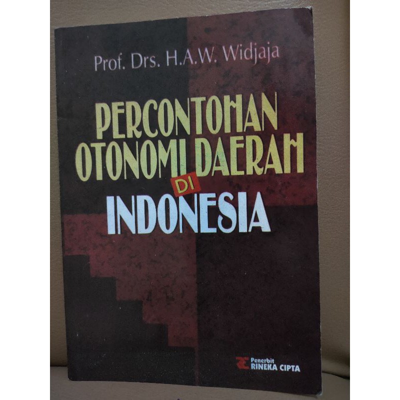 Cover PERCONTOHAN OTONOMI DAERAH DI INDONESIA / PROF.DRS.H.A.W. WIDJAJA