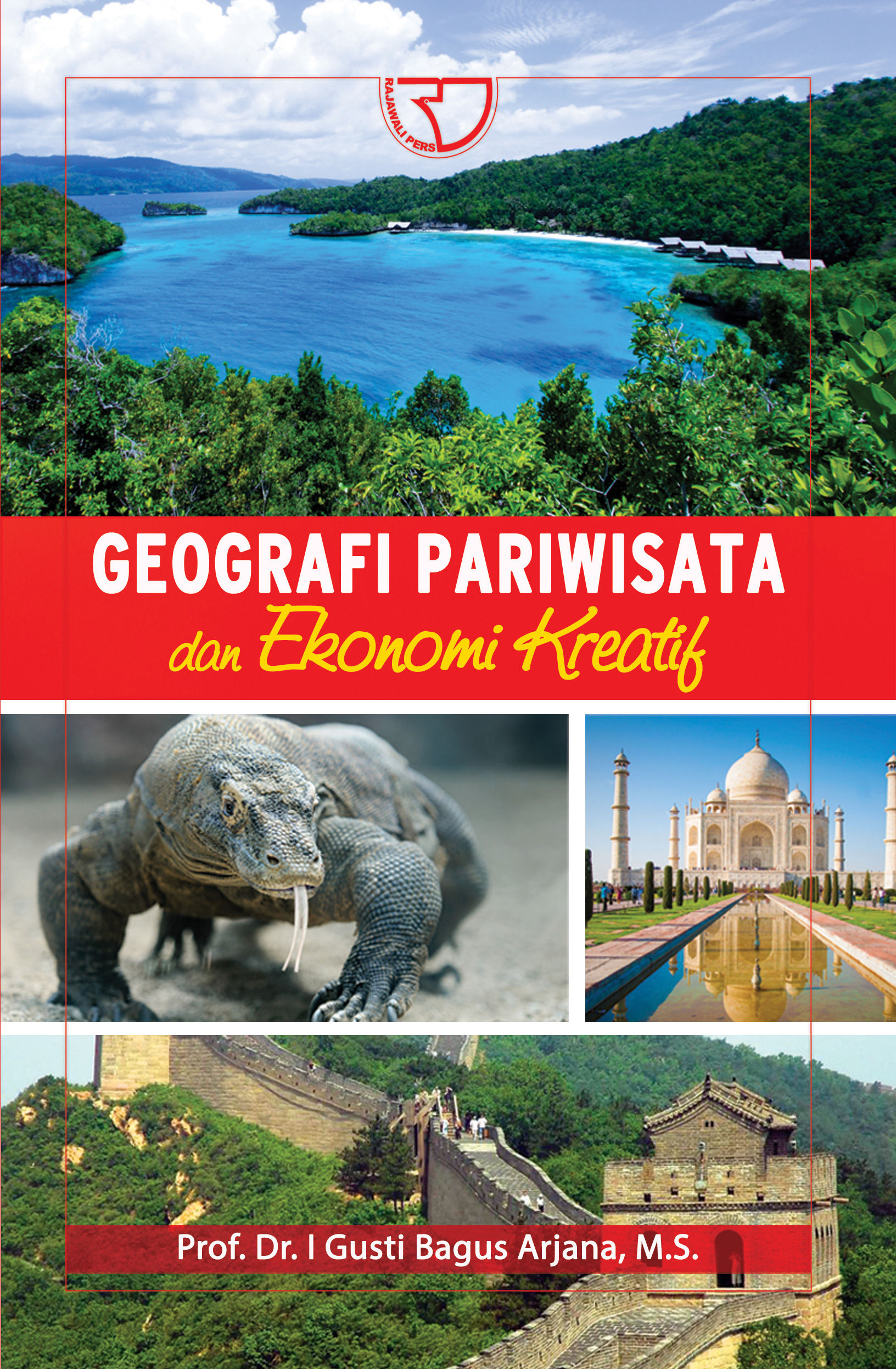 Cover GEOGRAFI PARIWISATA DAN EKONOMI KREATIF / Prof. Dr. I Gusti Bagus Arjana, M.S.