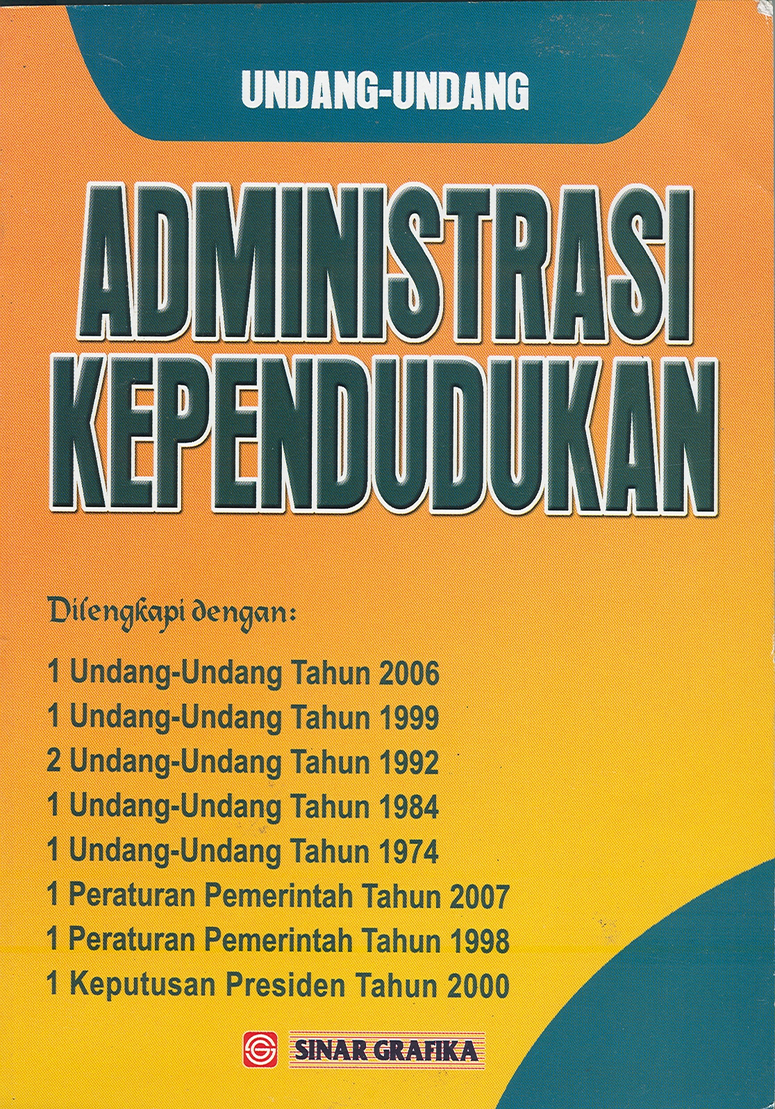 Cover UNDANG-UNDANG ADMINISTRASI KEPENDUDUKAN. / TIM REDAKSI SINAR GRAFIKA