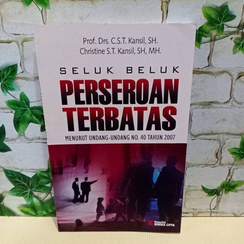 Cover SELUK BELUK PERSEROAN TERBATAS :  Menurut Undang-Undang No. 40 Tahun 2007 / Prof. Drs. C.S.T. KANSIL, SH.