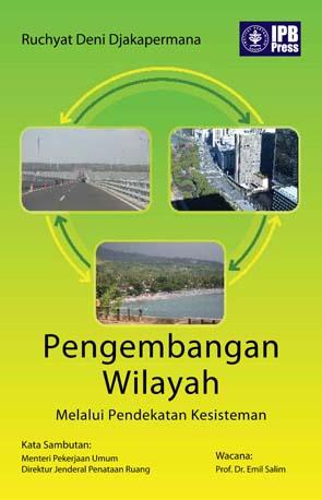 Cover PENGEMBANGAN WILAYAH :  Melalui Pendekatan Kesisteman / RUCHYAT DENI DJAKAPERMANA