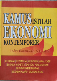 Cover KAMUS ISTILAH EKONOMI KONTEMPORER / INDRA DARMAWAN, S.E., M.Si.