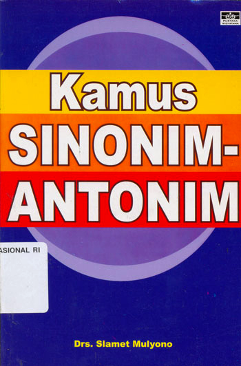 Cover KAMUS SINONIM-ANTONIM / Drs. SLAMET MULYONO