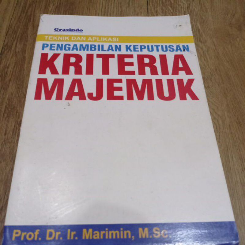 Cover TEKNIK DAN APLIKASI PENGEMBILAN KEPUTUSAN KRITERIA MAJEMUK / Prof. Dr. Ir. MARIMIN. M. Sc
